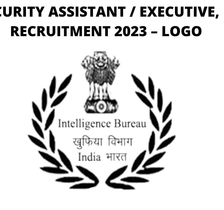 IB Security Assistant / Executive, MTS Recruitment 2023 – Check Vacancy Notification & Apply Online: